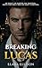 Breaking Lucas (Skyscrapers & Sin, #1)