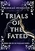 Trials of the Fated (The Veilheart Series Book 1)