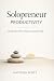 Solopreneur Productivity by Nastasja Scott