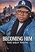 Becoming Him: The Ugly Truth