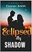 Eclipsed By Shadow (love st...