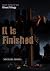 IT IS FINISHED: Book Three ...