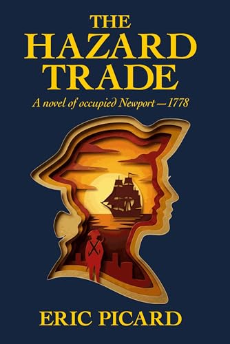 The Hazard Trade: A novel of occupied Newport - 1778 (Kindle Edition)