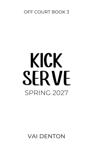 Kick Serve (Off Court, #3)
