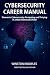 Cybersecurity Career Manual by Winston Knowles