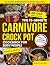 The 15-minute Carnivore Cro...