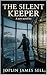The Silent Keeper: a new novel by: