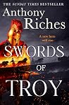 Swords of Troy by Anthony Riches Swords of Troy by Anthony Riches