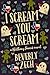 I Scream You Scream by Beverly Zech I Scream You Scream by Beverly Zech