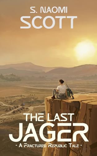 The Last Jager: A Fractured Republic Tale (Kindle Edition)