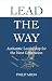 Lead The Way: Authentic Leadership for the Next Generation