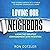Loving Our Neighbors: Livin...