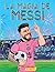 La magia de Messi (Messi's Magic) (Spanish Edition)