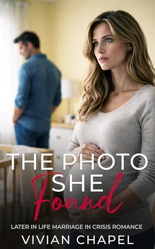 The Photo She Found: Later in Life Marriage in Crisis Romance (Marriage In Crisis Series)