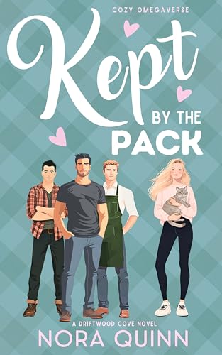 Kept by the Pack: A Steamy Small Town Why Choose Romance (North Coast Omegaverse)