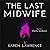 The Last Midwife by Karen Lawrence