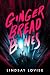 Gingerbread Bones: An Epic Paranormal Survival Horror Romance