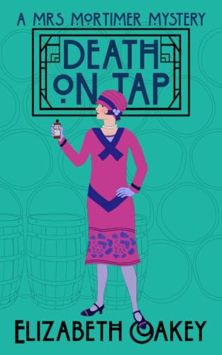 Death on Tap: A 1920s Murder Mystery (Mrs Mortimer Mysteries Book 9)