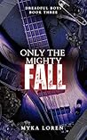 Only The Mighty Fall