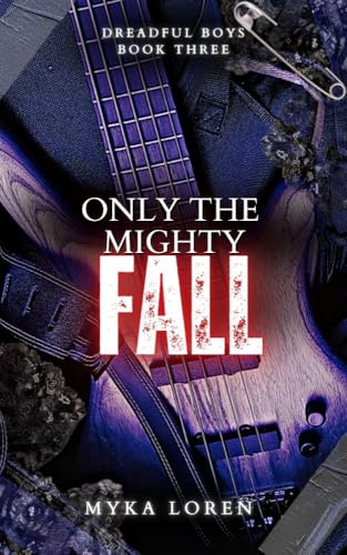 Only The Mighty Fall (Dreadful Boys Book 3)