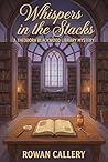 Whispers in the Stacks: A Theodora Blackwood Library Mystery (A Cozy Small-Town Whodunit of Rare Books, Forged Pages, and Festival Secrets)