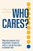 Who cares?: Waarom mannen t...