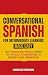 Conversational Spanish for Intermediate Learners Made Easy by Lingua Easy Publishing