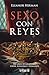 Sexo con reyes: 500 años de...