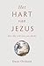 Het hart van Jezus by Dane Ortlund