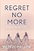 Regret No More by Wendy Haller