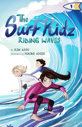 The Surf Kidz Riding Waves: A Surfing Adventure Chapter Book for Ages 6-10 (Kindle Edition)