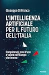 L'intelligenza artificiale per il futuro dell'Italia: Competenze, casi d'uso e valore nell'Europa che innova