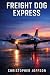 Freight Dog Express: No Aut...