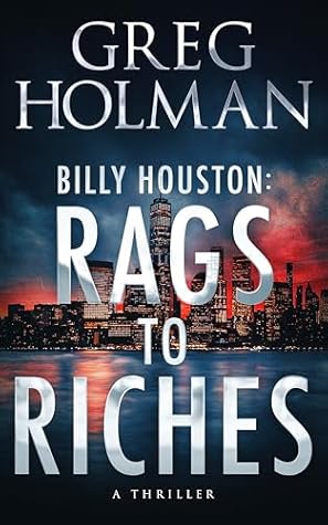 Billy Houston: Rags to Riches (The Billy Houston Saga Book 1)