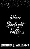 When Starlight Falls (Sterling Falls Ranch #1) When Starlight Falls (Sterling Falls Ranch #1)
