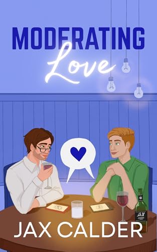 Moderating Love: A Grumpy Sunshine MM Romantic Comedy Novella (Queer Ways to Fall in Love Book 1)