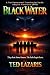 BLACK WATER: A True Documen...