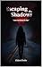 Escaping The Shadows by Gideon Drake