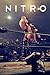 NITRO: El Increíble Auge y ...