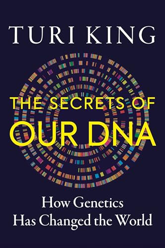 The Secrets of our DNA: How Genetics Has Changed the World (Kindle Edition)