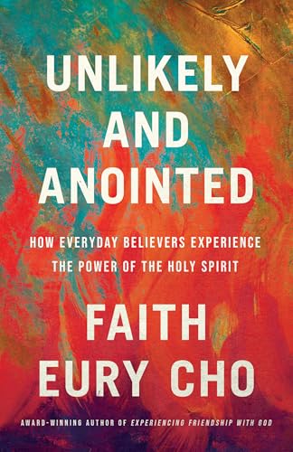 Unlikely and Anointed: How Everyday Believers Experience the Power of the Holy Spirit (Paperback)