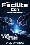 The Facilite Con: A Sci-Fi Heist Comedy (Love Machine Files Book 1)