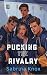 Pucking The Rivalry: A Why Choose Hockey romance (The Pucking Lines Series)