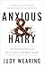 Anxious and Hairy: The Evolution and Culture of Human Hair