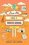 Love Me Like a Rock Song: A Novel
