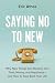 Saying No to New: Why New T...