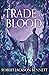 A Trade of Blood (Shadow of the Leviathan, #3)