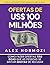 Ofertas de US$ 100 milhões: Como fazer ofertas tão boas que as pessoas se sintam idiotas de recusar (Portuguese Edition)
