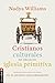 Cristianos culturales en la iglesia primitiva/ Cultural Christians in the Early Church: Introducción Histórica Y Práctica a Los Cristianos En El Mundo ... in the Greco-roman World (Spanish Edition)