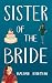 Sister of the Bride: funny ...